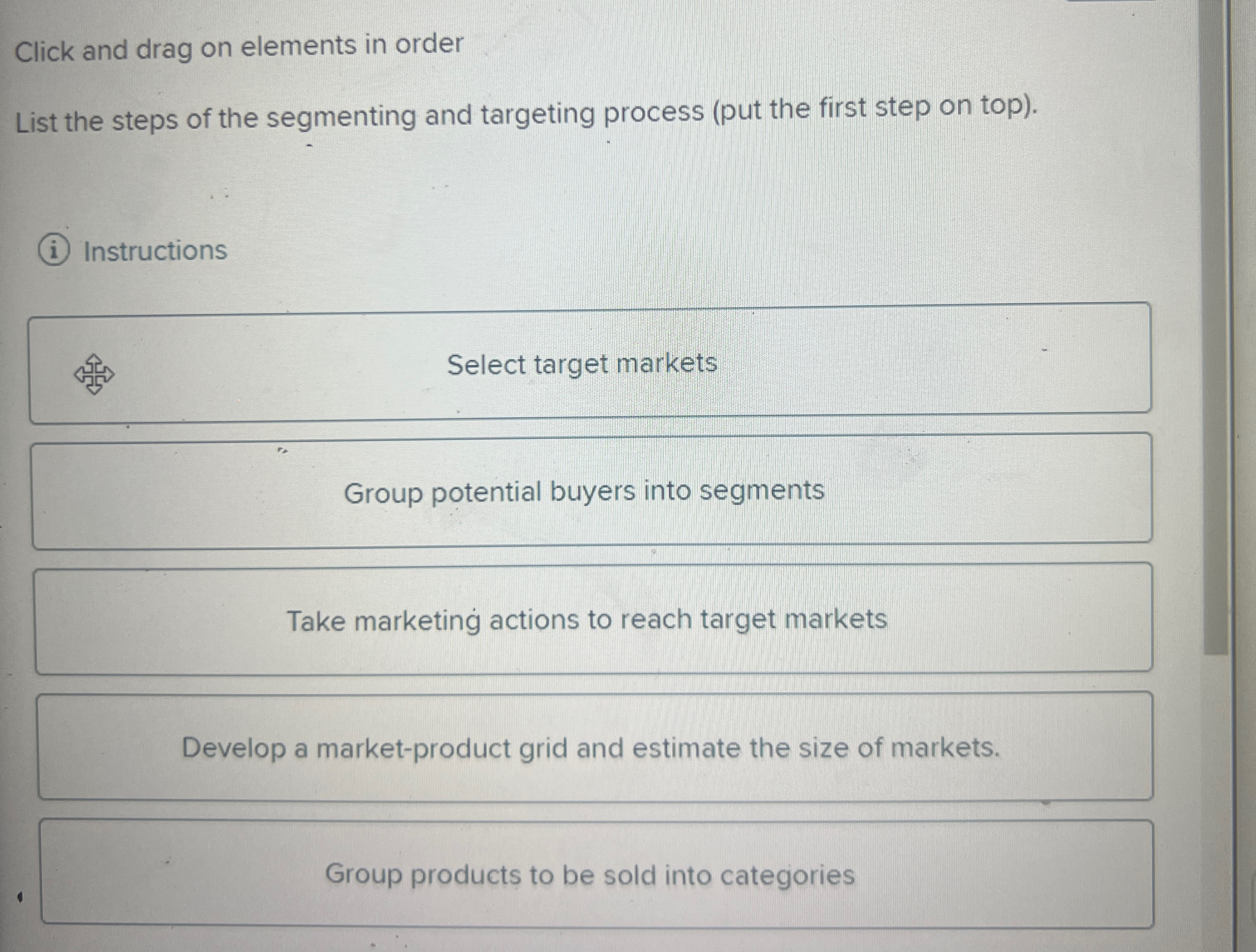  Click and drag on elements in order List the steps of