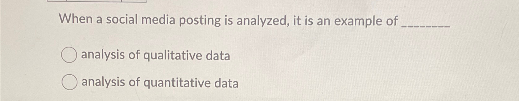  When a social media posting is analyzed, it is an example