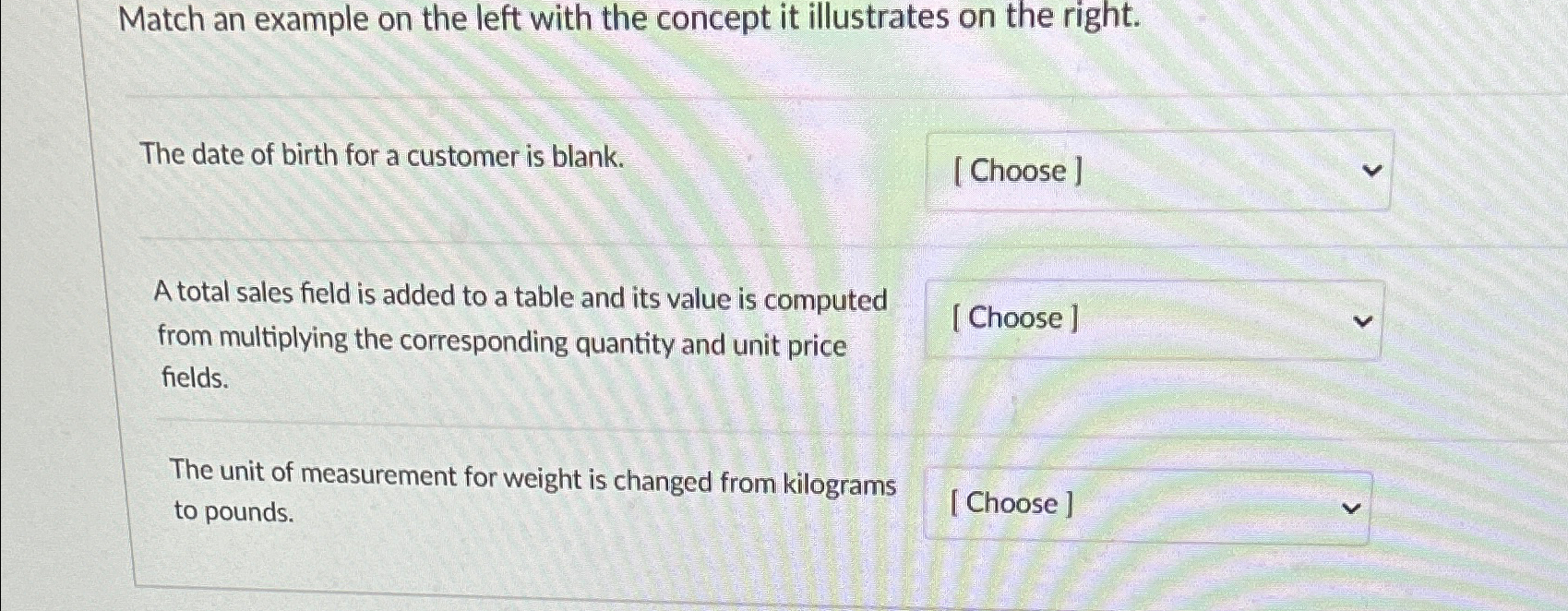  Match an example on the left with the concept it illustrates