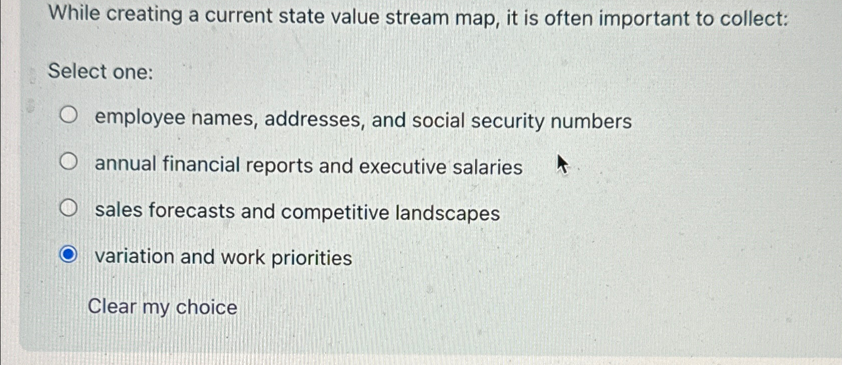  While creating a current state value stream map, it is often