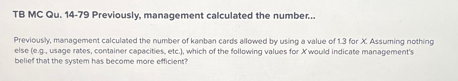  TB MC Qu.14-79 Previously, management calculated the number... Previously, management calculated