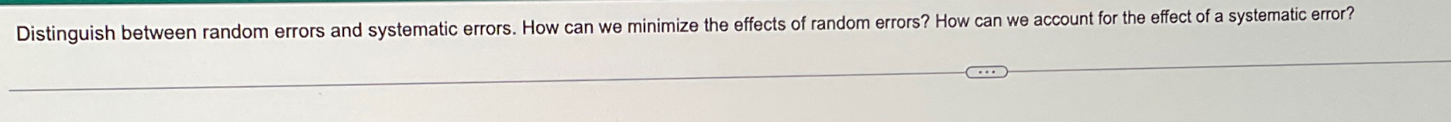  Distinguish between random errors and systematic errors. How can we minimize