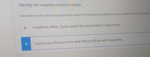  Identify the complete sentence below. Selected answer a Academic effort. Quite