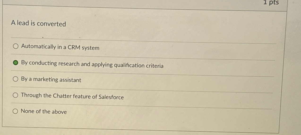  A lead is converted Automatically in a CRM system By conducting