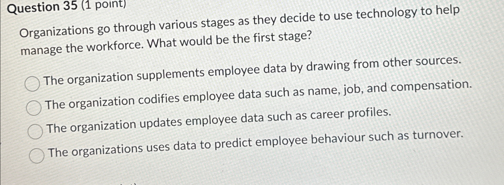  Question 35(1 point) Organizations go through various stages as they decide