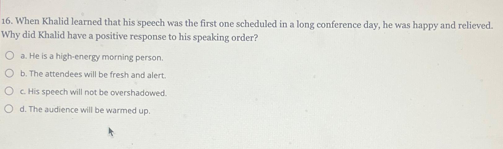  When Khalid learned that his speech was the first one scheduled