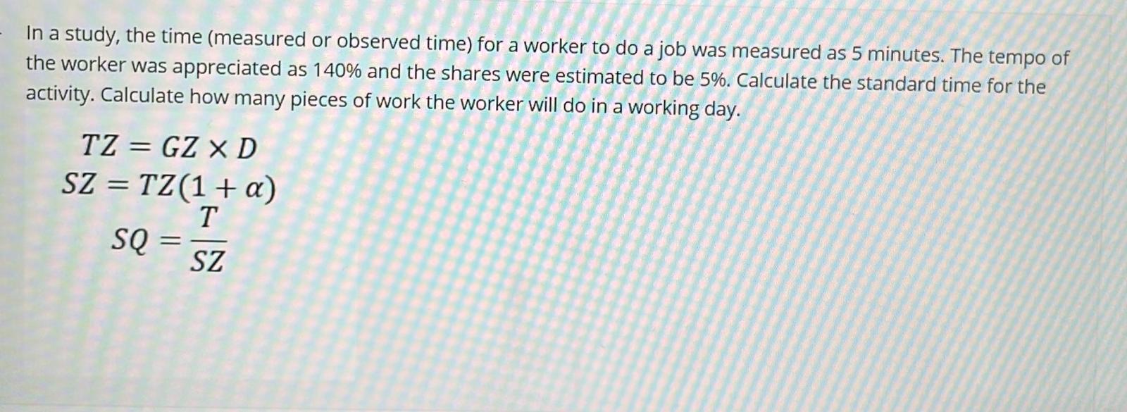  In a study, the time (measured or observed time) for a