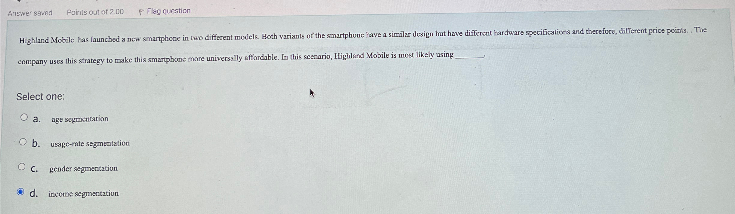  Answer saved Points out of 2.00 Flag question Highland Mobile has