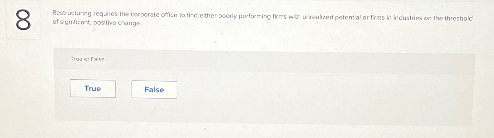  Restructuring requires the corporate office to find either poorly performing firms