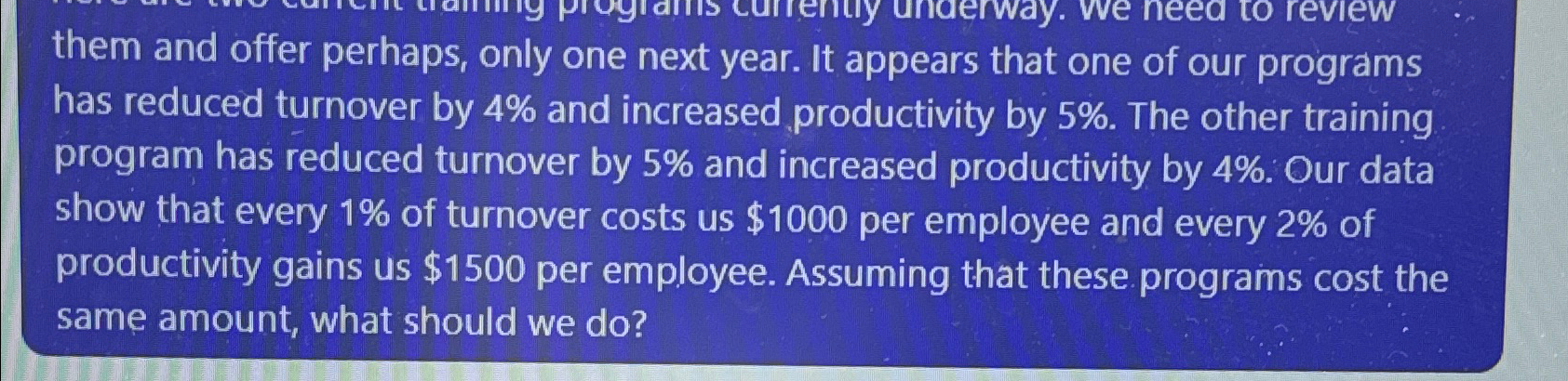  them and offer perhaps, only one next year. It appears that