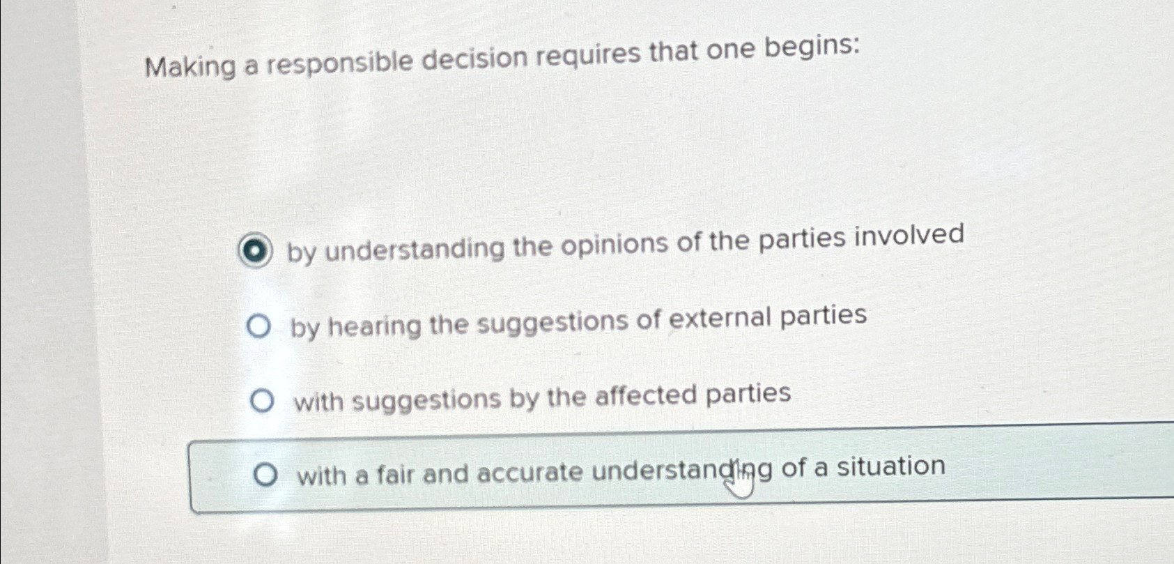  Making a responsible decision requires that one begins: by understanding the