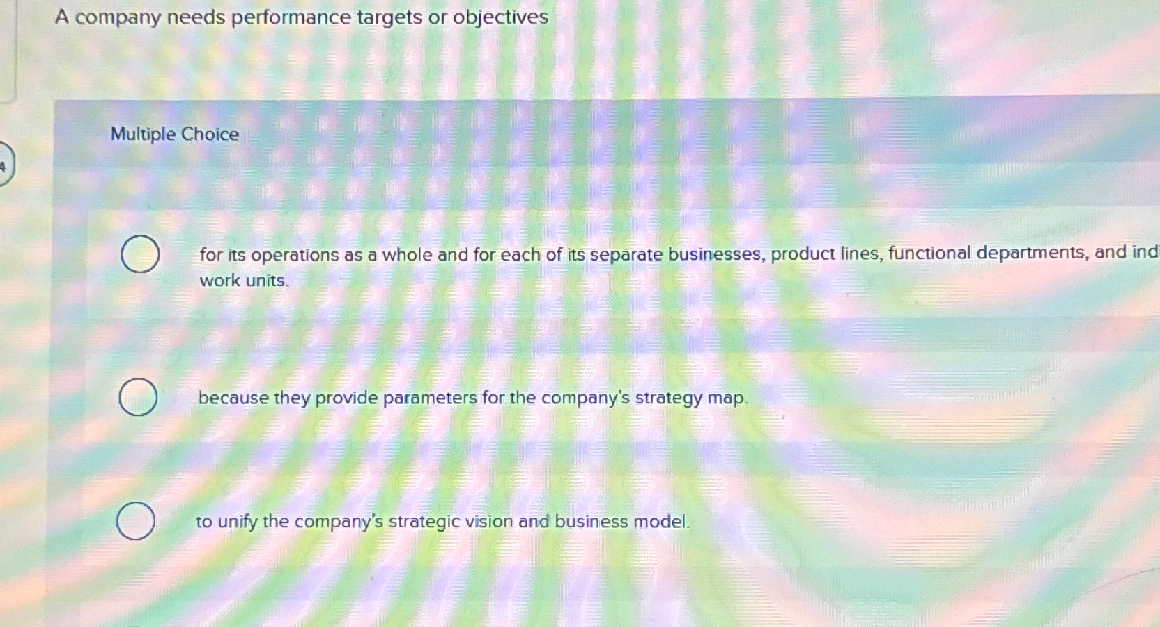 A company needs performance targets or objectives Multiple Choice for its