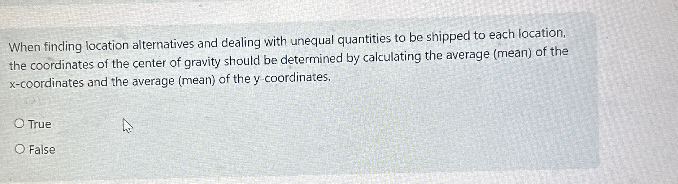  When finding location alternatives and dealing with unequal quantities to be
