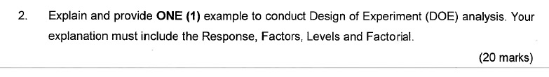  2. Explain and provide ONE (1) example to conduct Design of