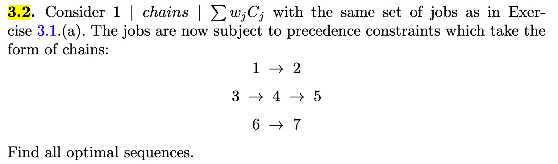  3.2. Consider 1| chains |??wjCj with the same set of jobs
