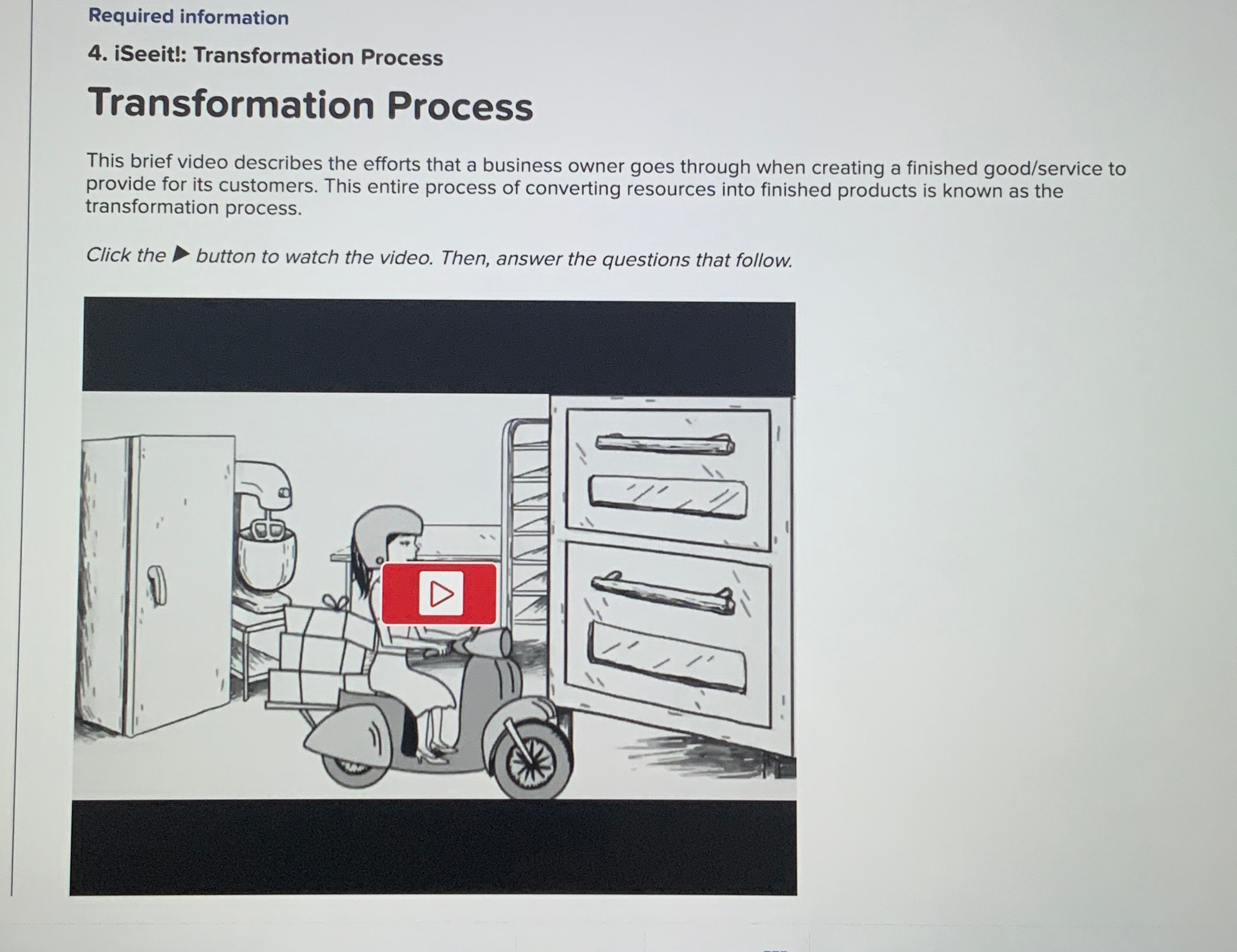  Required information 4. iSeeit!: Transformation Process Transformation Process This brief video