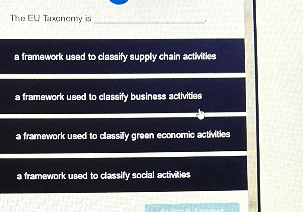  The EU Taxonomy is a framework used to classify supply chain