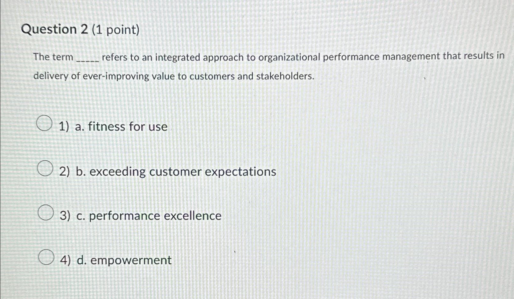  Question 2(1 point) The term refers to an integrated approach to