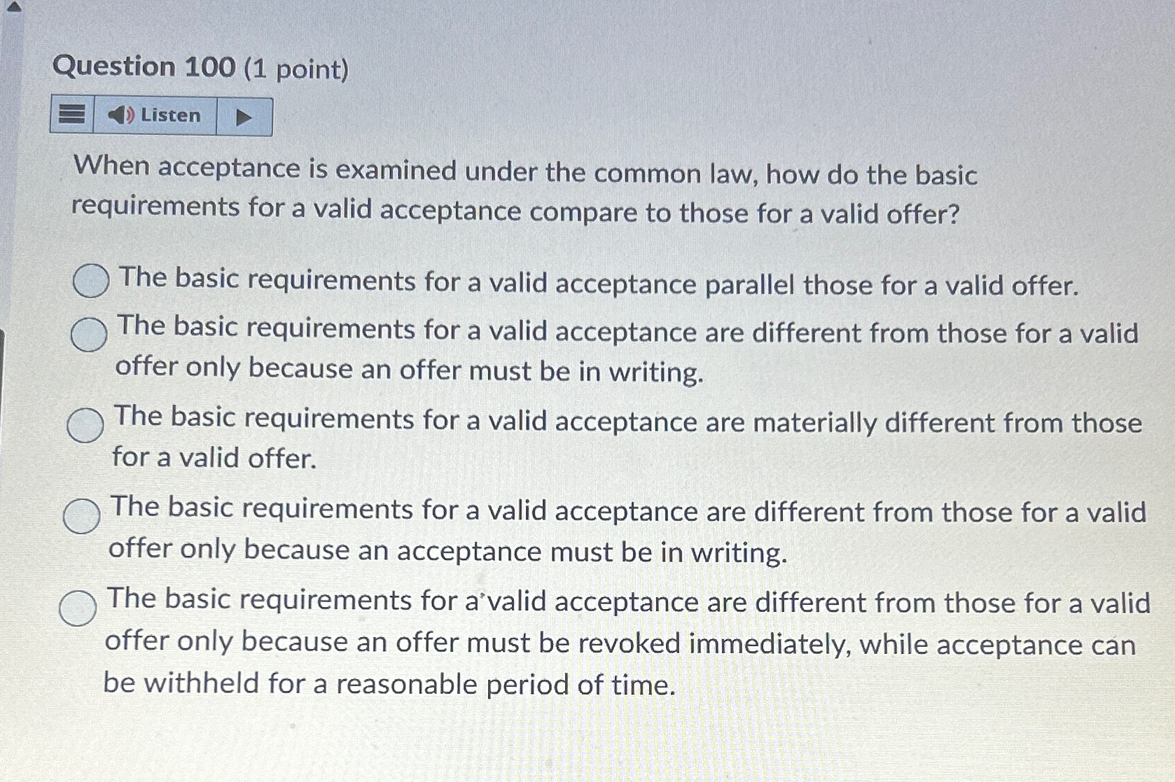  Question 100(1 point) When acceptance is examined under the common law,