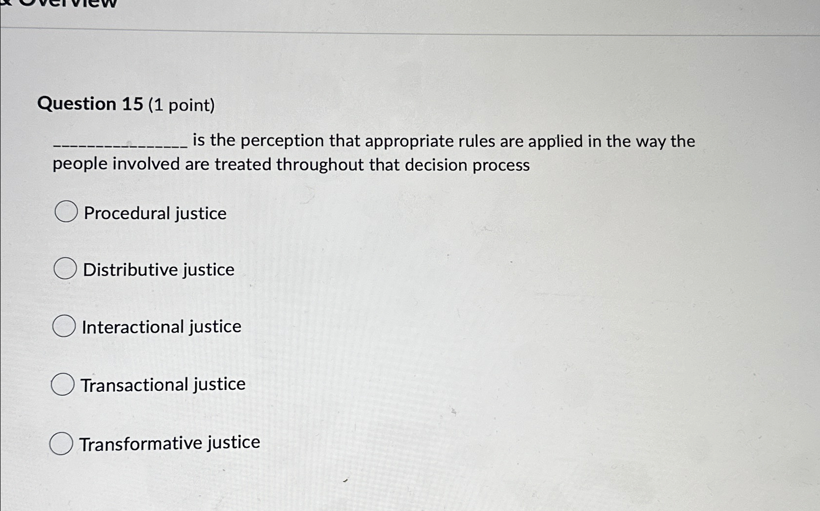 Question 15(1 point) is the perception that appropriate rules are applied