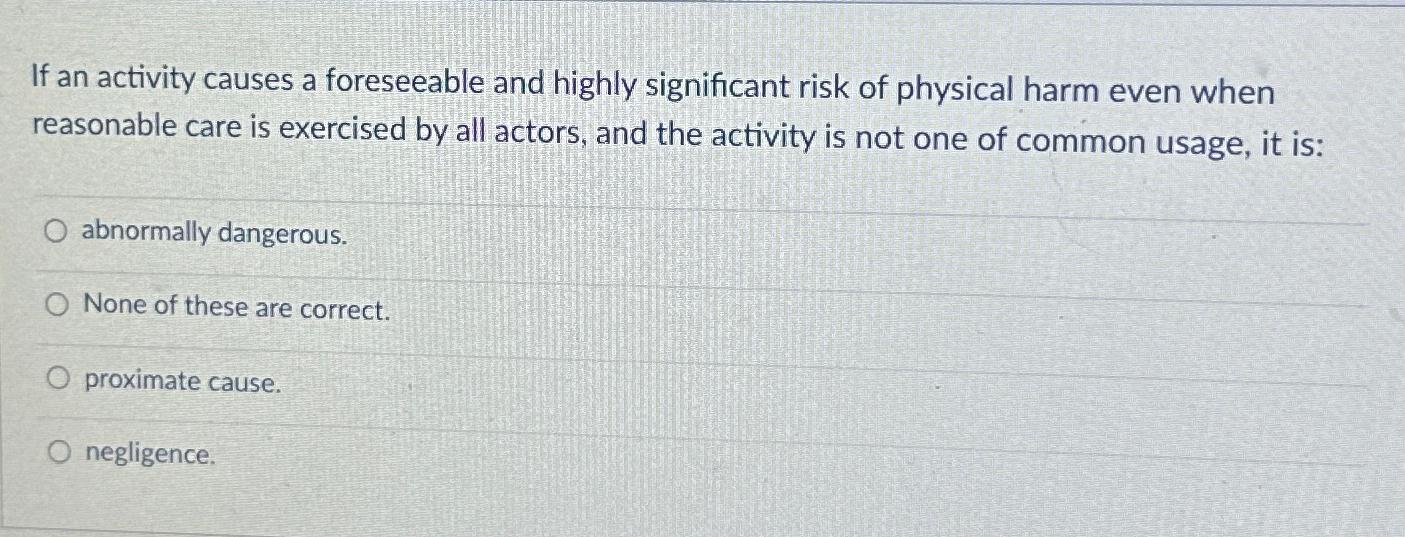  If an activity causes a foreseeable and highly significant risk of
