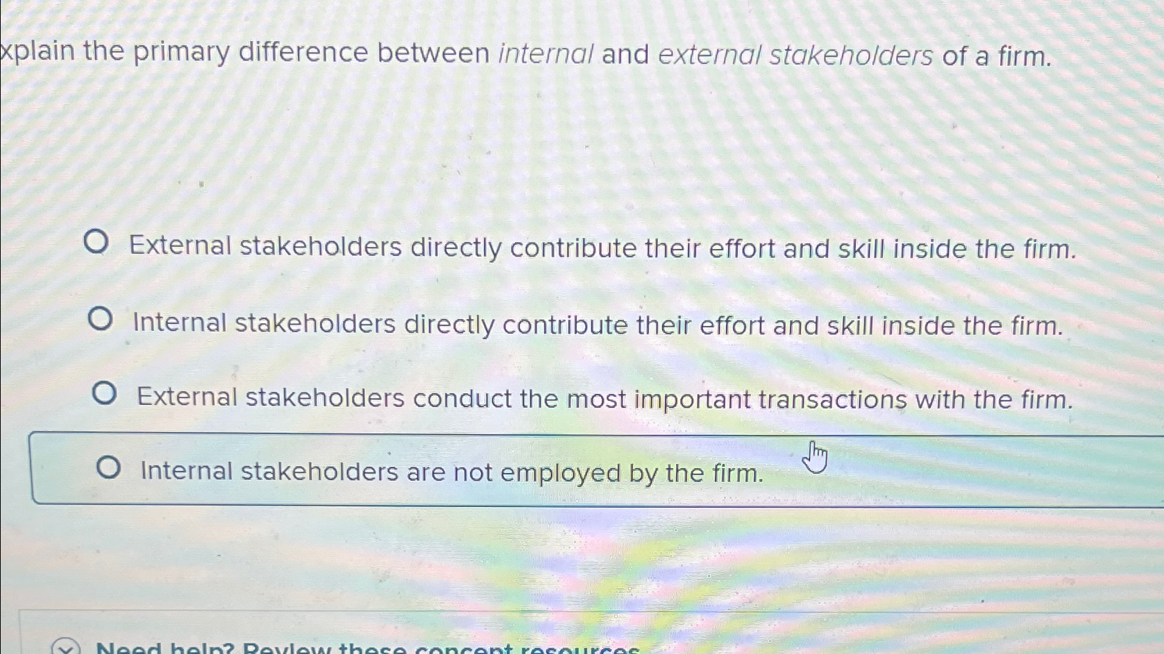  xplain the primary difference between internal and external stakeholders of a
