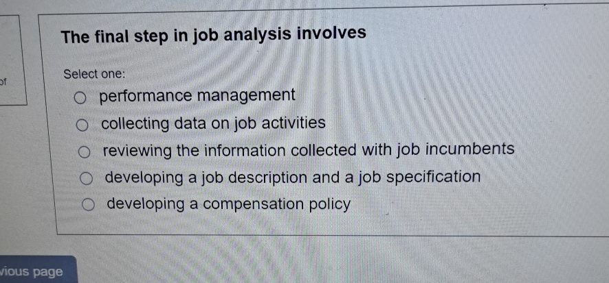  The final step in job analysis involves Select one: performance management