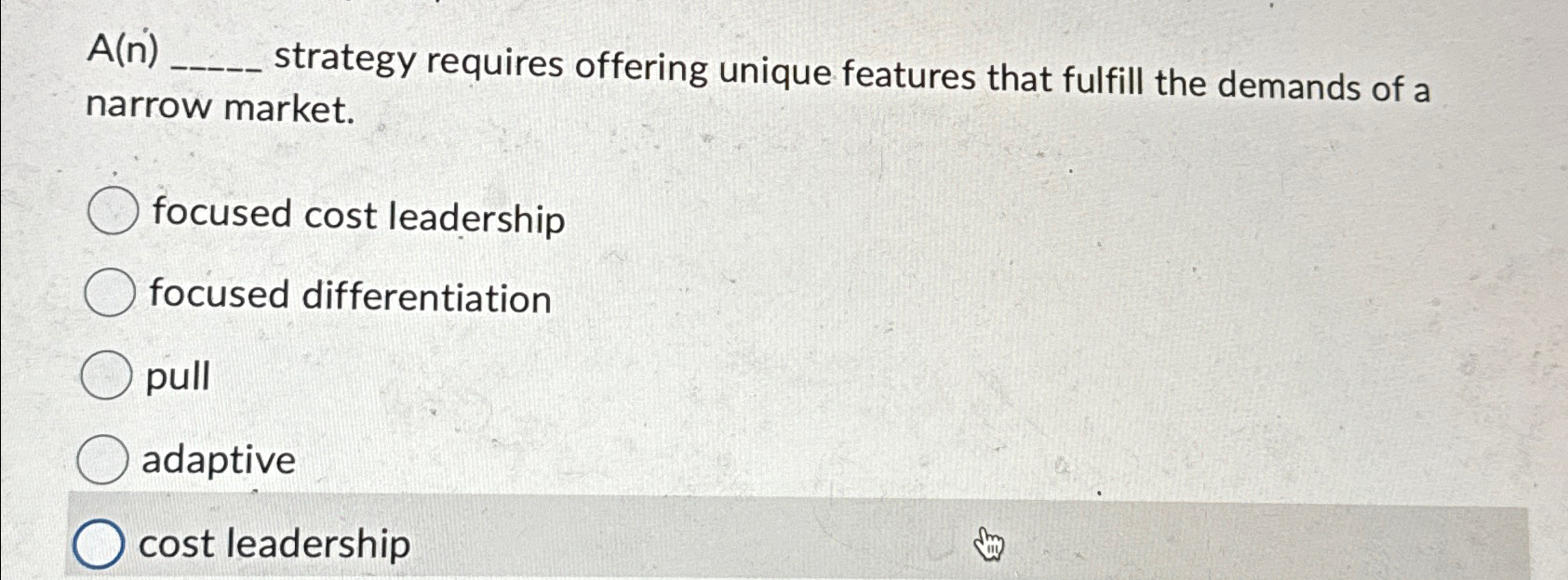  A(n), strategy requires offering unique features that fulfill the demands of