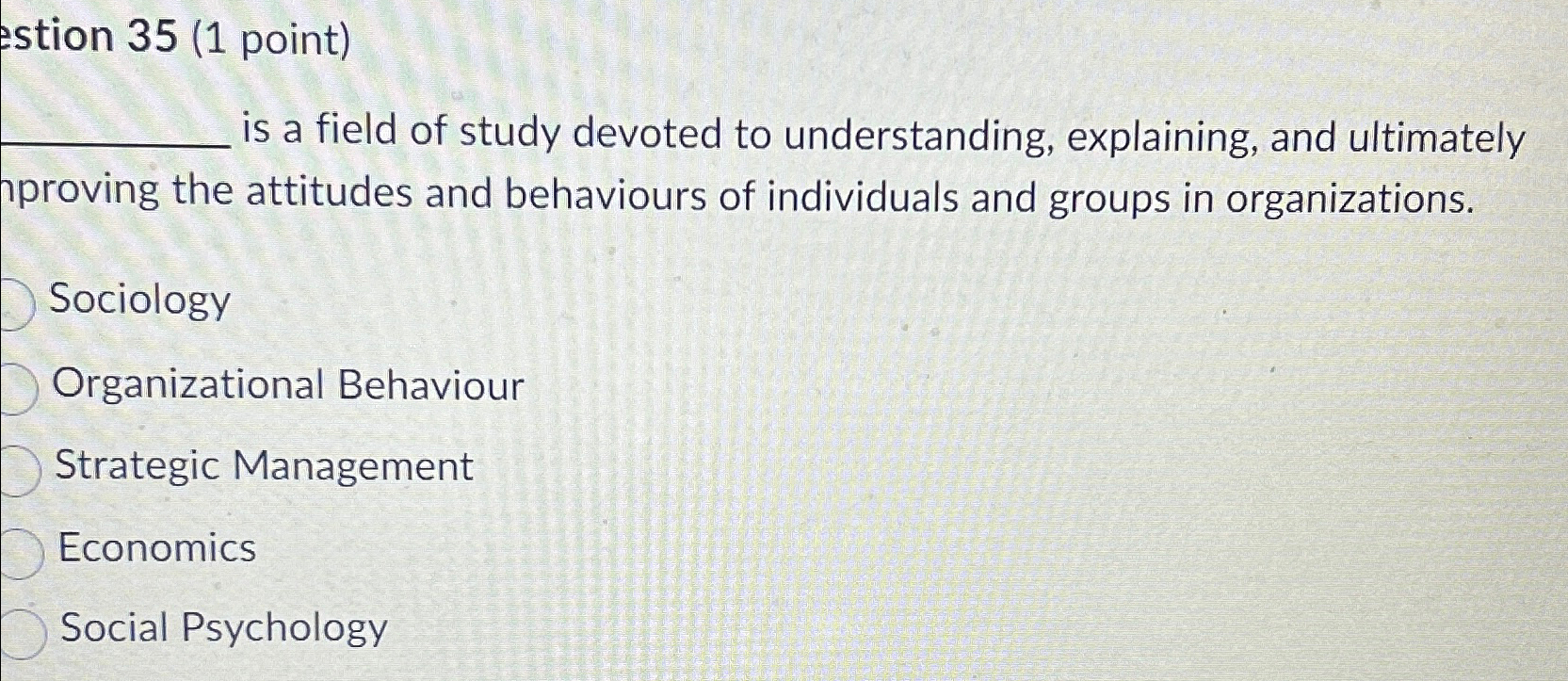  estion 35(1 point) is a field of study devoted to understanding,