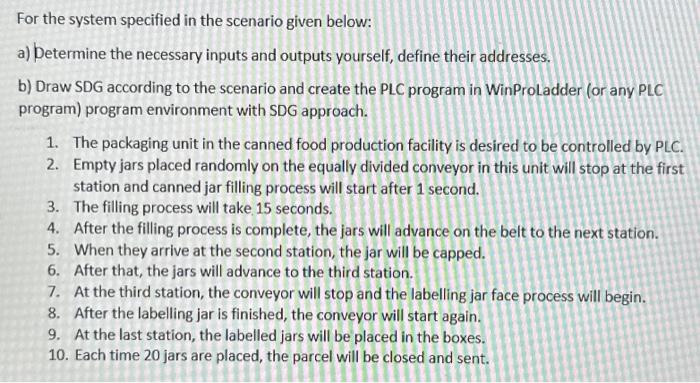  For the system specified in the scenario given below: a) Determine