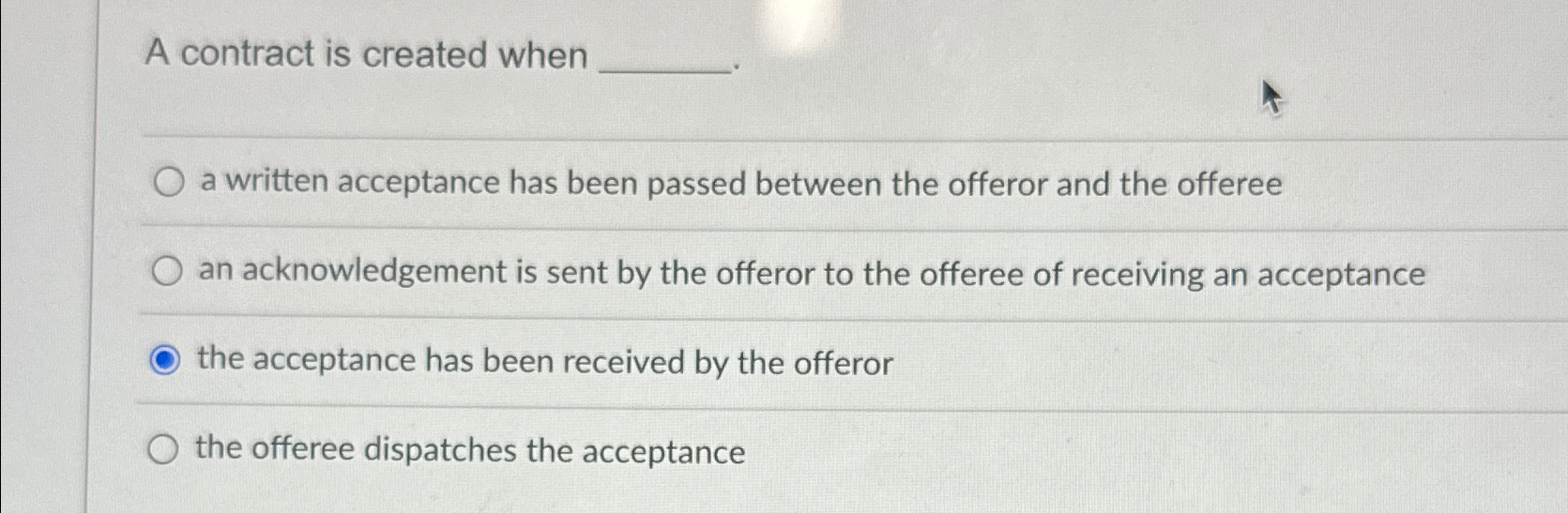  A contract is created when a written acceptance has been passed