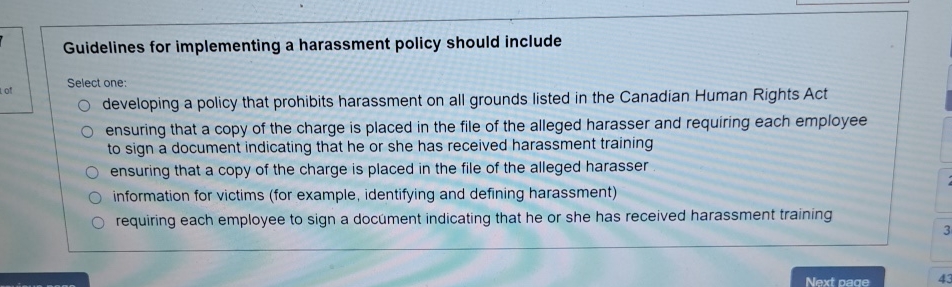  Guidelines for implementing a harassment policy should include Select one: developing