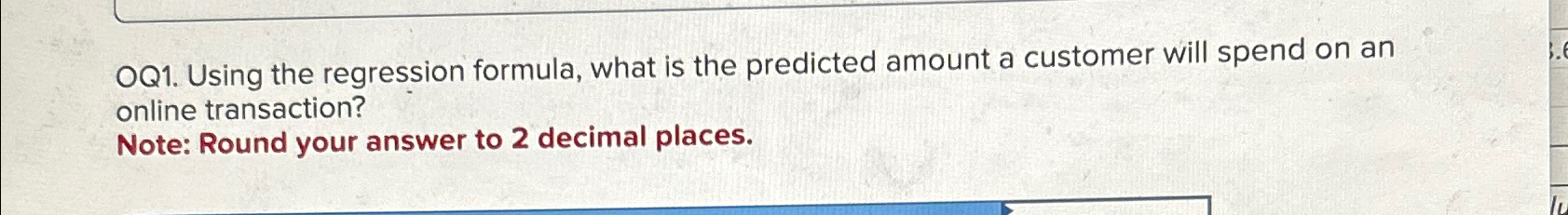  OQ1. Using the regression formula, what is the predicted amount a