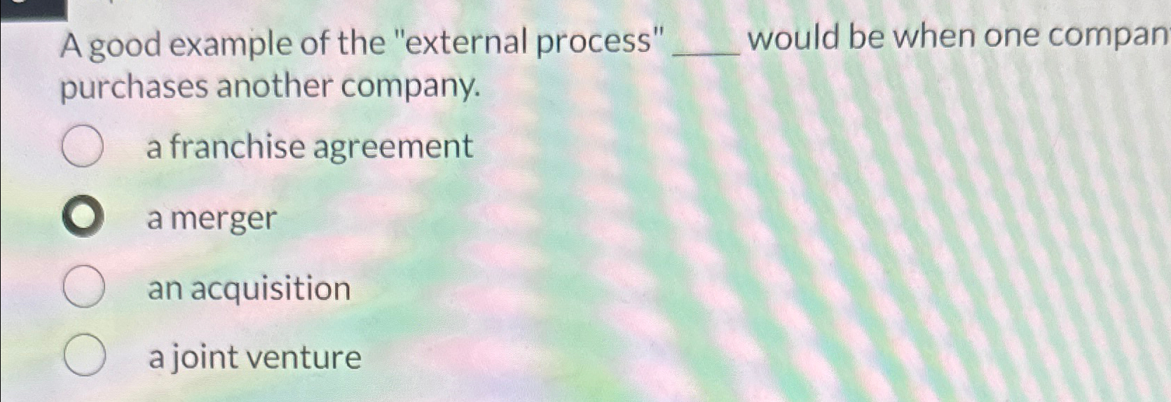  A good example of the "external process" would be when one
