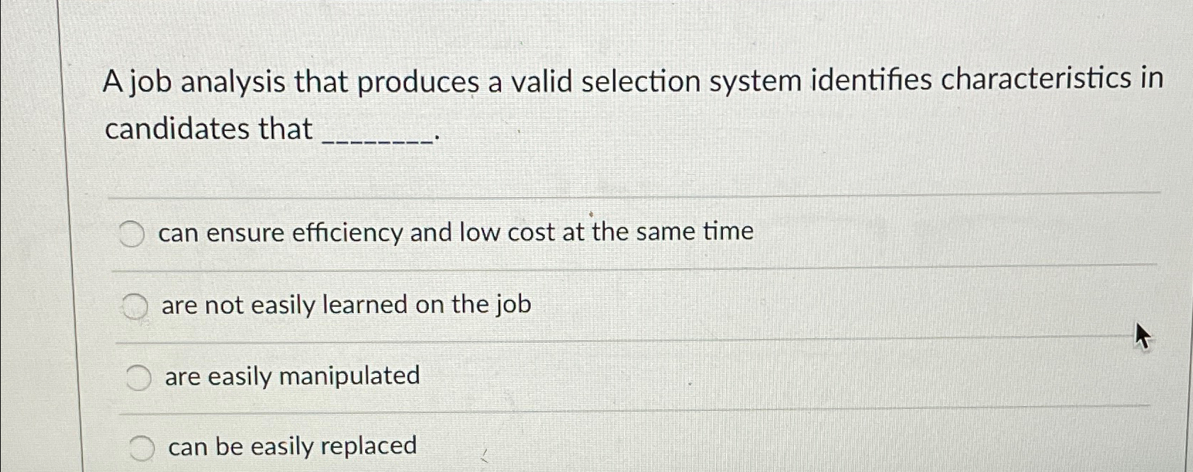  A job analysis that produces a valid selection system identifies characteristics
