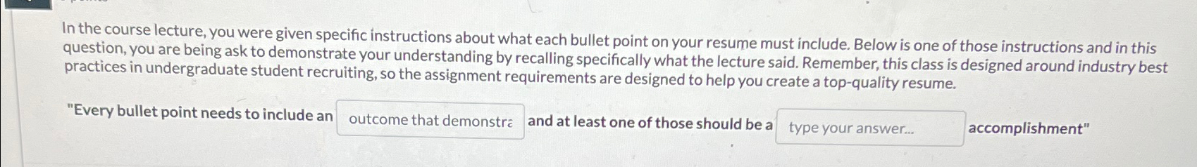  In the course lecture, you were given specific instructions about what