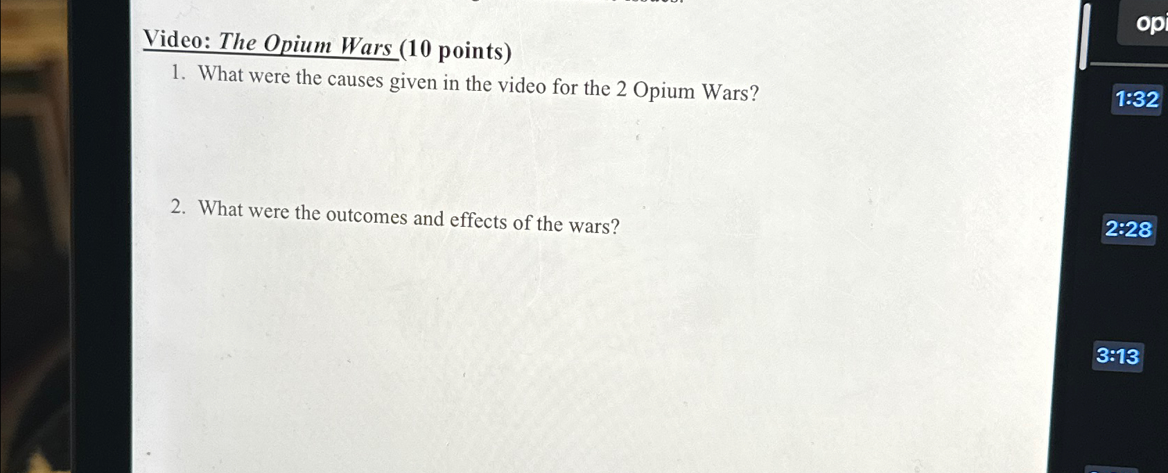  Video: The Opium Wars (10 points) What were the causes given