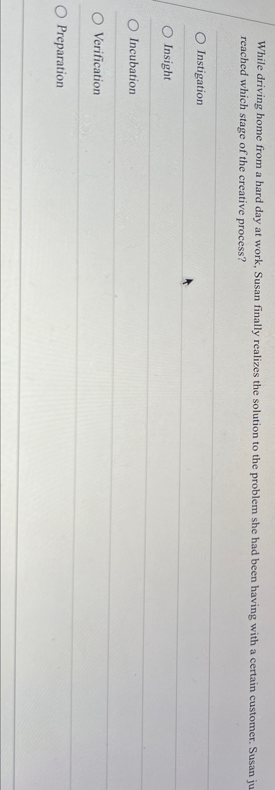  While driving home from a hard day at work, Susan finally