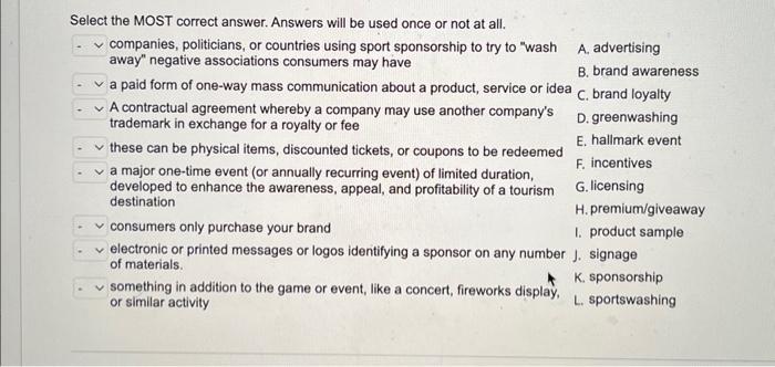  Select the MOST correct answer. Answers will be used once or