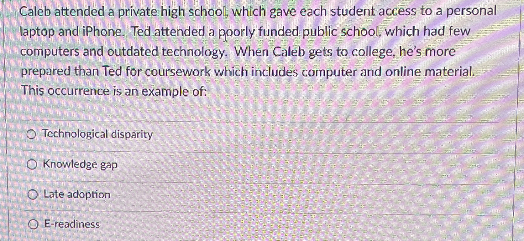  Caleb attended a private high school, which gave each student access