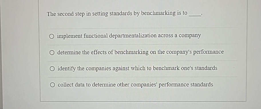  The second step in setting standards by benchmarking is to implement