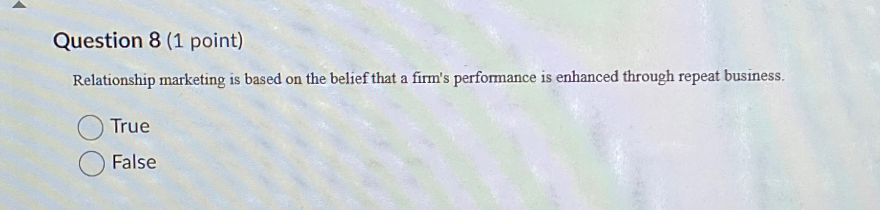  Question 8(1 point) Relationship marketing is based on the belief that