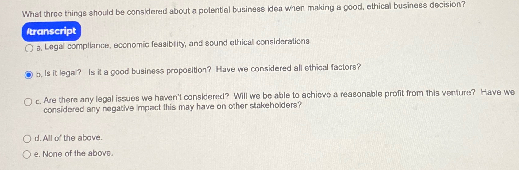  What three things should be considered about a potential business idea