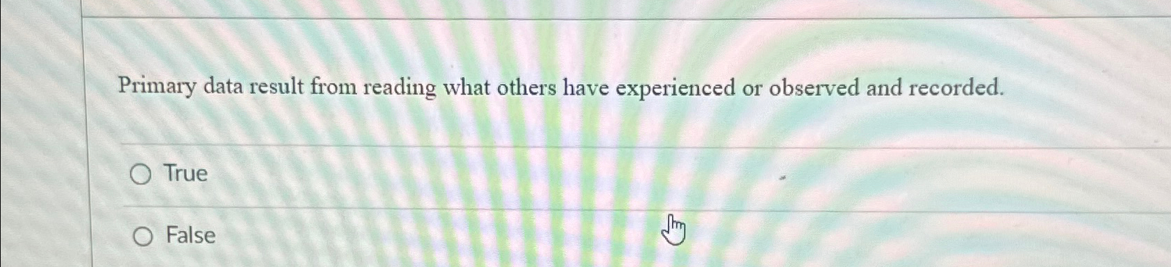  Primary data result from reading what others have experienced or observed