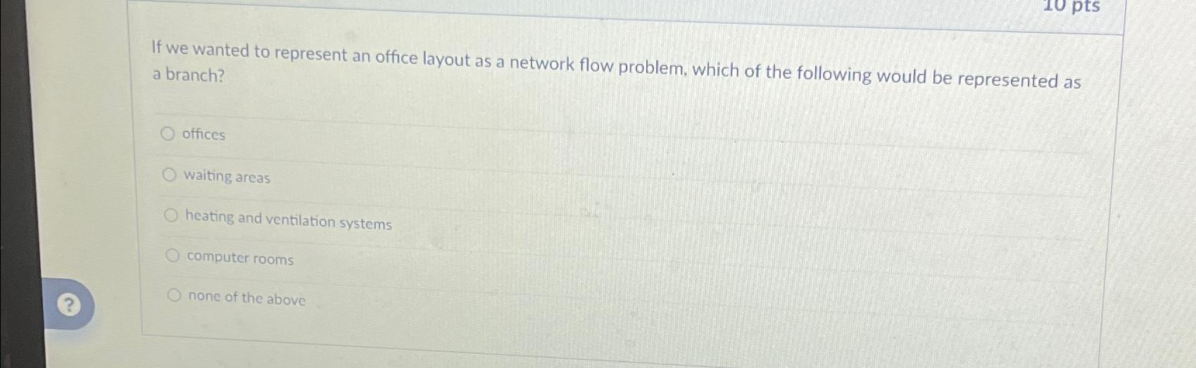  If we wanted to represent an office layout as a network