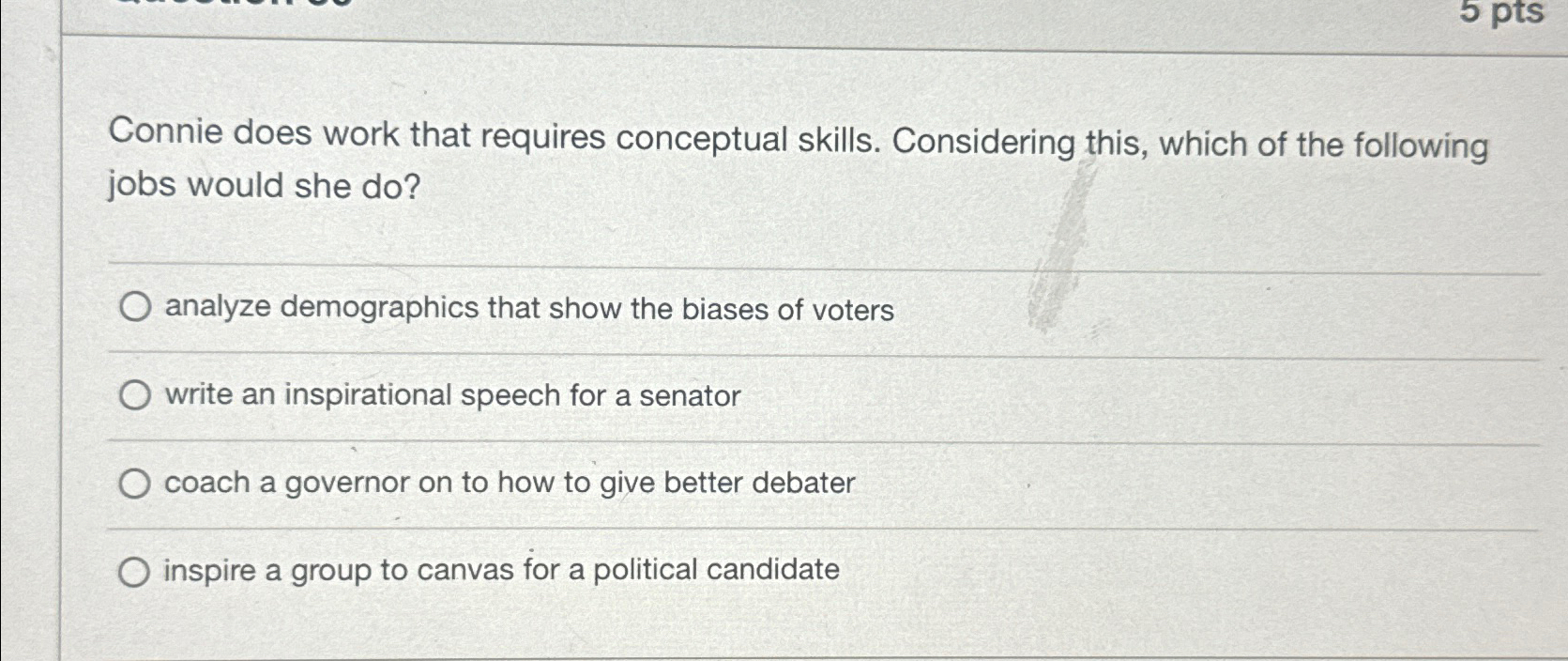  Connie does work that requires conceptual skills. Considering this, which of