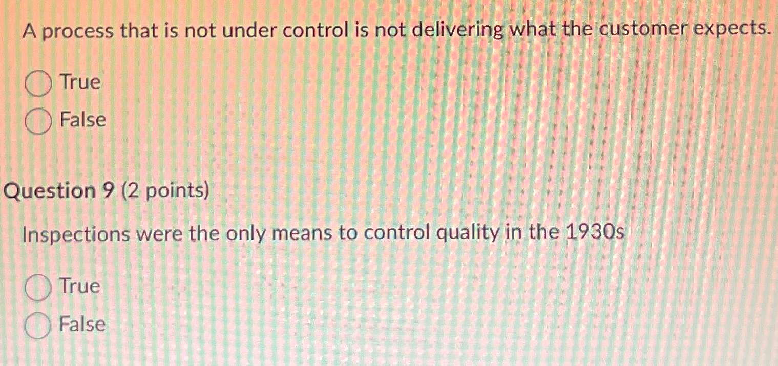  A process that is not under control is not delivering what