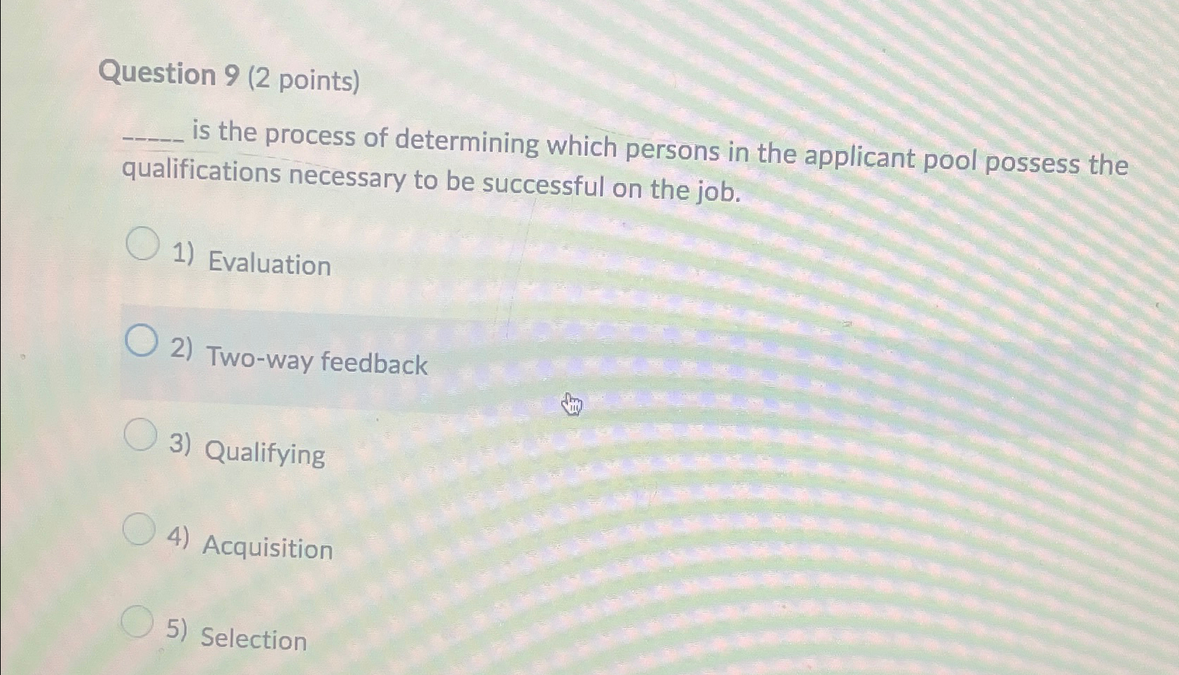  Question 9(2 points) is the process of determining which persons in