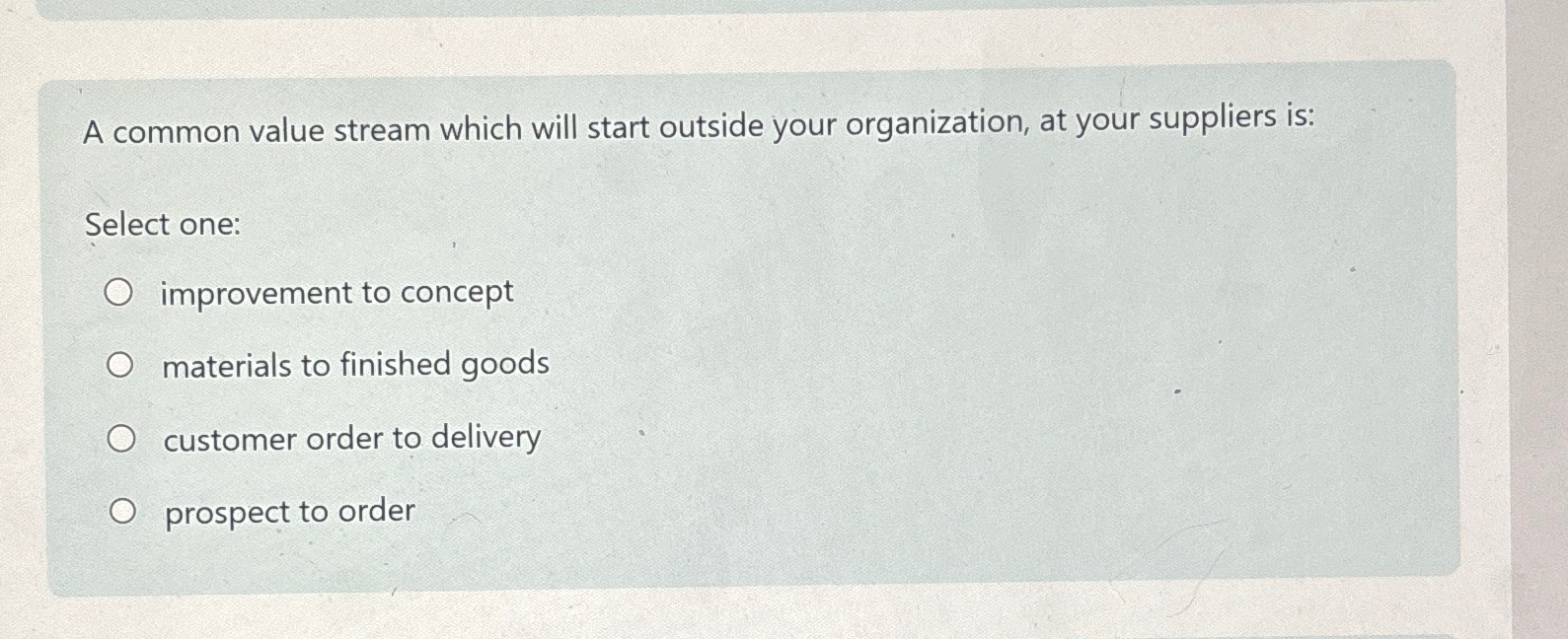  A common value stream which will start outside your organization, at
