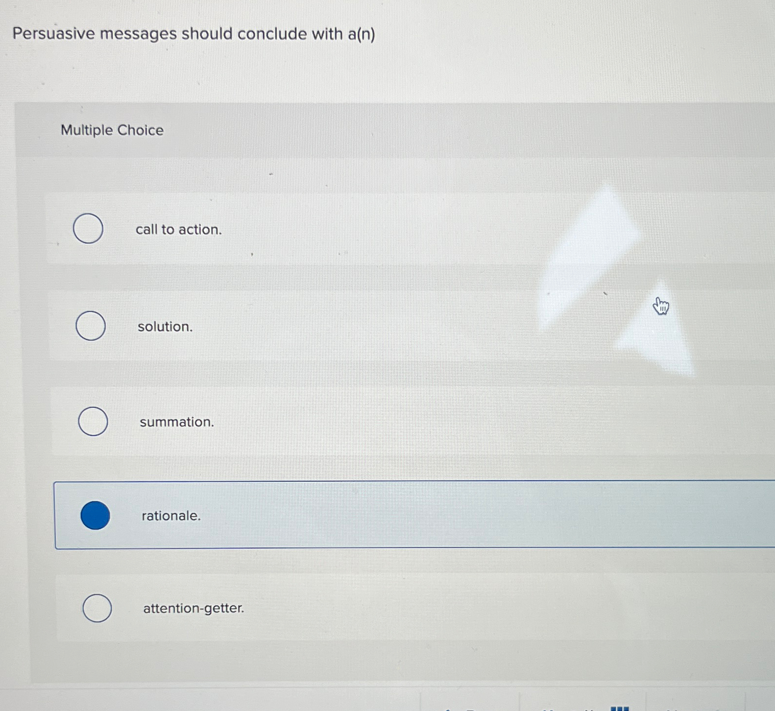  Persuasive messages should conclude with a(n) Multiple Choice call to action.